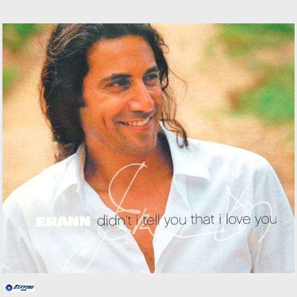 Erann DD - Didn't I Tell You That I Love You (2003)