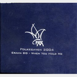 Erann DD - Folkegaven 2004 When You Hold Me (2004) (Book)