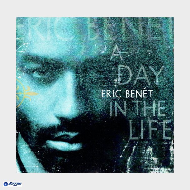 Eric Benet - A Day In The Life (1999)