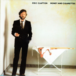 Eric Clapton - Money And Cigarettes (1986)