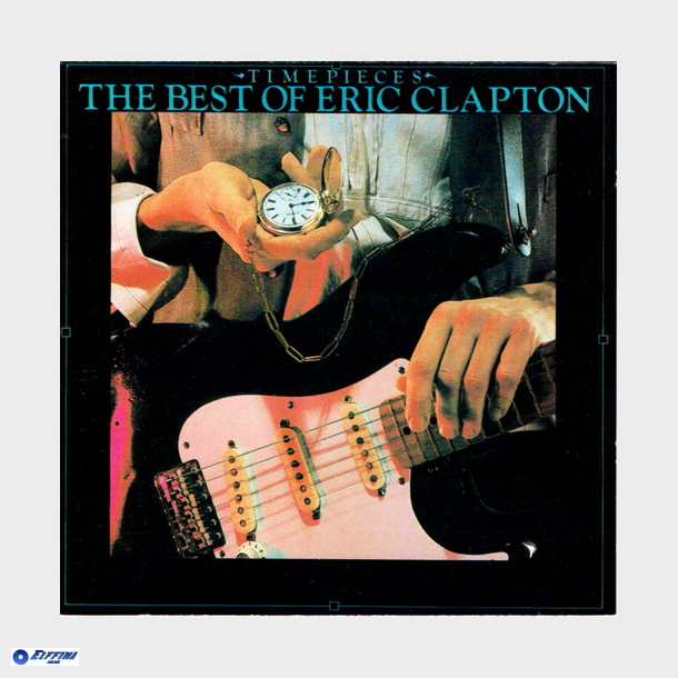 Eric Clapton - Timepieces The Best Of (1982)