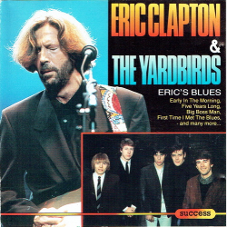 Eric Clapton &amp; The Yardbirds - Eric's Blues (Success 2196CD)