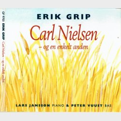 Erik Grip - Carl Nielsen Og En Enkelt Anden (1997) (Digi)
