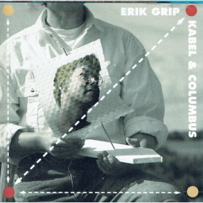 Erik Grip - Kabel & Columbus (1992)
