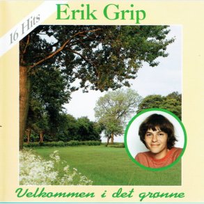 Erik Grip - Velkommen I Det Grnne (1992)