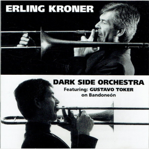 Erling Kroner ft. Gustavo Toker - Dark Side Orchestra (1992)