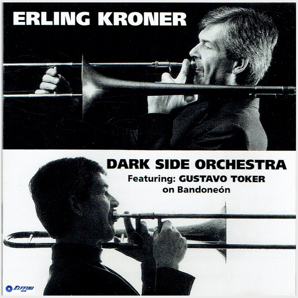 Erling Kroner ft. Gustavo Toker - Dark Side Orchestra (1992)