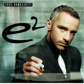 Eros Ramazzotti - E2 (2007)