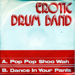Erotic Drum Band - Pop Pop Shoo Wah (1979)