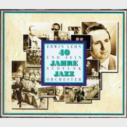 40 Jahre Jazz (1992) - Erwin Lehn und Sein S&uuml;dfunk-orchester (Fat)
