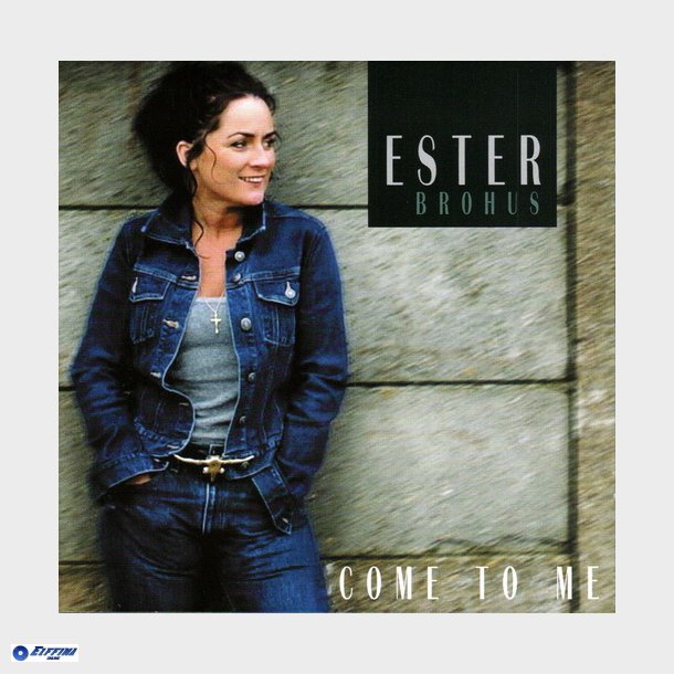 Ester Brohus - Come To Me (2002)