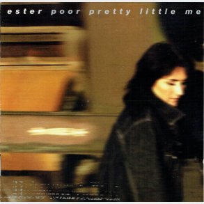 Ester Brohus - Poor Pretty Little Me (2001)