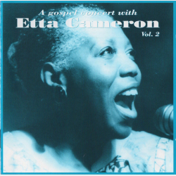 Etta Cameron - A Gospel Concert With Etta Cameron Vol. 2 (2000)