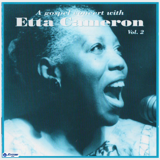 Etta Cameron - A Gospel Concert With Etta Cameron Vol. 2 (2000)