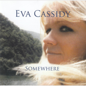 Eva Cassidy - Somewhere (2008)