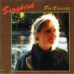 Eva Cassidy - Songbird (1998)