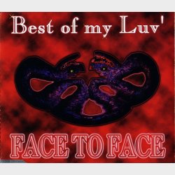 Face To Face - Best Of My Luv (70's Disco Radio) (1993)
