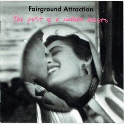 Fairground Attraction - The First Of A Million Kisses (1988)