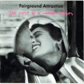 Fairground Attraction - The First Of A Million Kisses (1988)