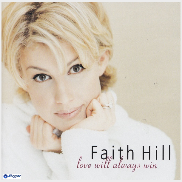 Faith Hill - Love Will Always Win (1999)