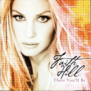 Faith Hill - There You'll Be (2001)