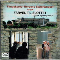 Fangekoret i Horsens Statsf�ngsel - Farvel Til Slottet (2006)