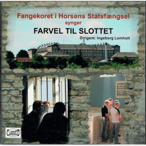 Fangekoret i Horsens Statsfngsel - Farvel Til Slottet (2006)