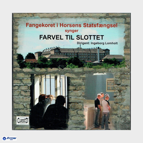 Fangekoret i Horsens Statsfængsel - Farvel Til Slottet (2006)