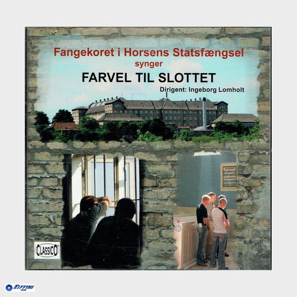 Fangekoret i Horsens Statsfngsel - Farvel Til Slottet (2006)