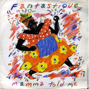 Fantastique - Mama Told Me (1982)