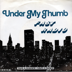 Fast Radio - Under My Thumb (1983)