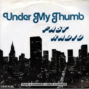 Fast Radio - Under My Thumb (1983)