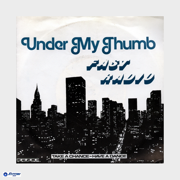 Fast Radio - Under My Thumb (1983)