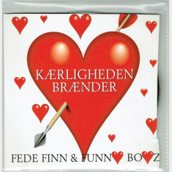 Fede Finn &amp; Funny Boyz - K�rligheden Br�nder (Single fra Nu Med Nye R�r) (2006) (Promo)