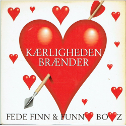 Fede Finn &amp; Funny Boyz - K�rligheden Br�nder (Single fra Nu Med Nye R�r) (2006) (Promo)