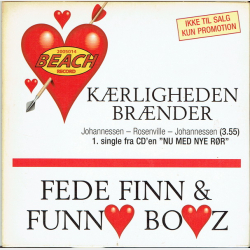 Fede Finn &amp; Funny Boyz - K�rligheden Br�nder (Single fra Nu Med Nye R�r) (2006) (Promo)