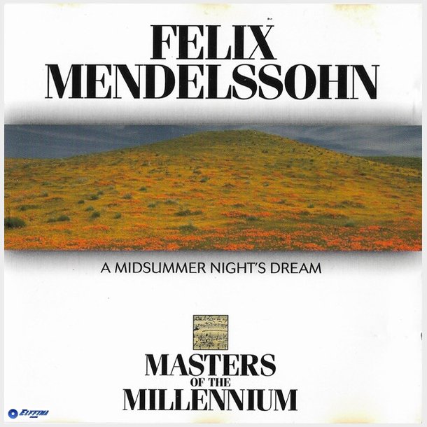 Felix Mendelssohn - A Midsummer Night's Dream (1999)