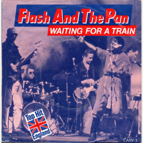 Flash & The Pan - Waiting For A Train (1983)