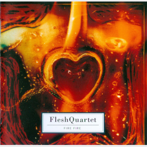 Fleshquartet - Fire Fire (1996)