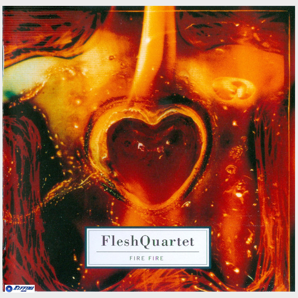 Fleshquartet - Fire Fire (1996)