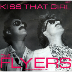 Flyers, The - Kiss That Girl (1984)