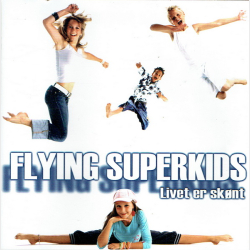 Flying Superkids - Livet Er Smukt (2004)