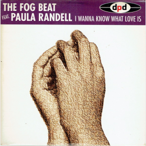 Fog Beat, The ft.Paula Randell - I Wanna Know What Love Is (1995) (Promo)
