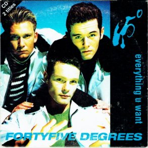Fortyfive Degrees - Everything U Want (1997)