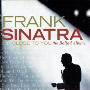 Frank Sinatra - Close To You (The Ballad Album)
