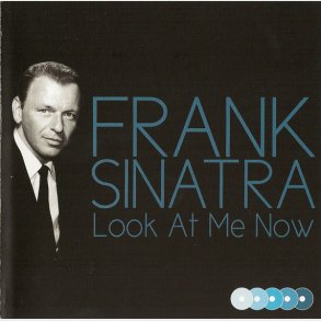 Frank Sinatra - Look At Me Now (2009)