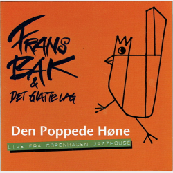 Frans Bak Og Det Glatte Lag - Den Poppede H�ne (Live Fra Copenhagen Jazzhouse) (1995)