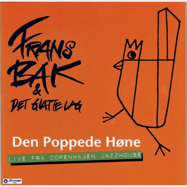 Frans Bak Og Det Glatte Lag - Den Poppede Hne (Live Fra Copenhagen Jazzhouse) (1995)