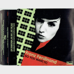 Franz Ferdinand - Do You Want To (2005) (Promo)
