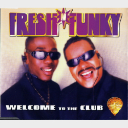 Fresh 'n' Funky - Welcome To The Club (Radio Vocal Edit) (1997)